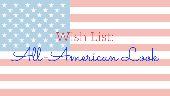 Wishlist: All-American Look